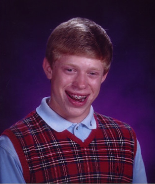 Bad luck brian