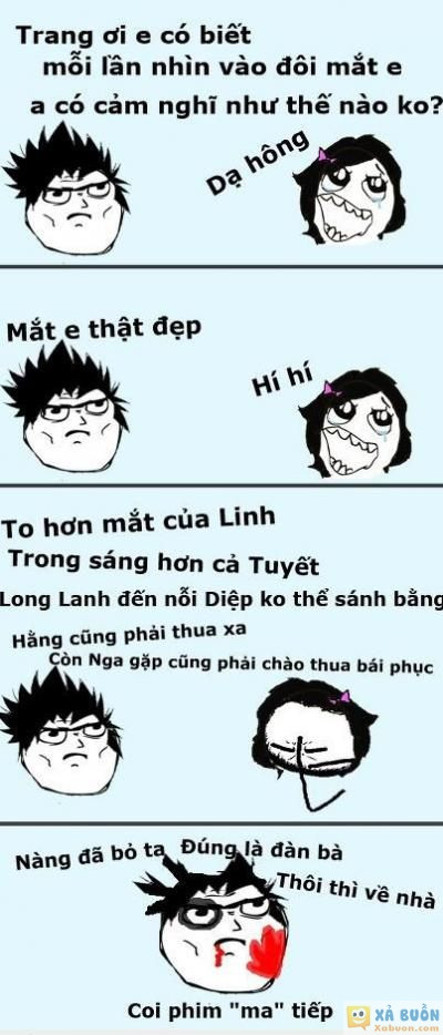 =))  nàng đã bỏ ta đúng là đàn bà thôi thì về nhà coi phim ma tiếp  <3 