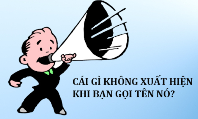 Cái gì không xuất hiện khi bạn gọi tên nó -  haivl | hài hước | hài vl 
