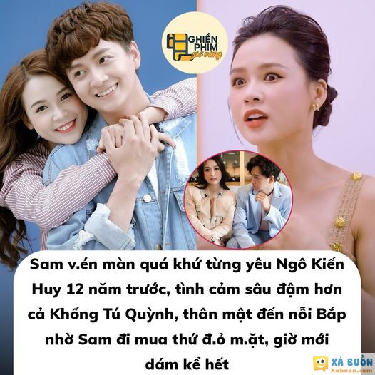 Ngô Kiến Huy từng yêu Thụy Anh, Sam và Khổng Tú Quỳnh! -  haivl
