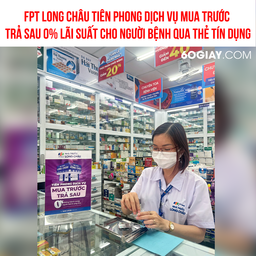 FPT LONG CHÂU TIÊN PHONG DỊCH VỤ MUA TRƯỚC TRẢ SAU 0% CHO NGƯỜI BỆNH KHI THANH TOÁN QUA THẺ TÍN DỤNG

Thấu hiểu những khó khăn của bệnh nhân khi một số loại thuố.c cần uống duy trì lại chưa nằm trong danh mụcXem thêm hỗ trợ từ BHYT, khiến chi phí trở thành “gánh nặng lớn” cản trở quá trình điều trị, FPT Long Châu tiên phong là chuỗi nhà thuốc đầu tiên trong nước kết hợp với đối tác ngân hàng uy tín để triển khai dịch vụ 