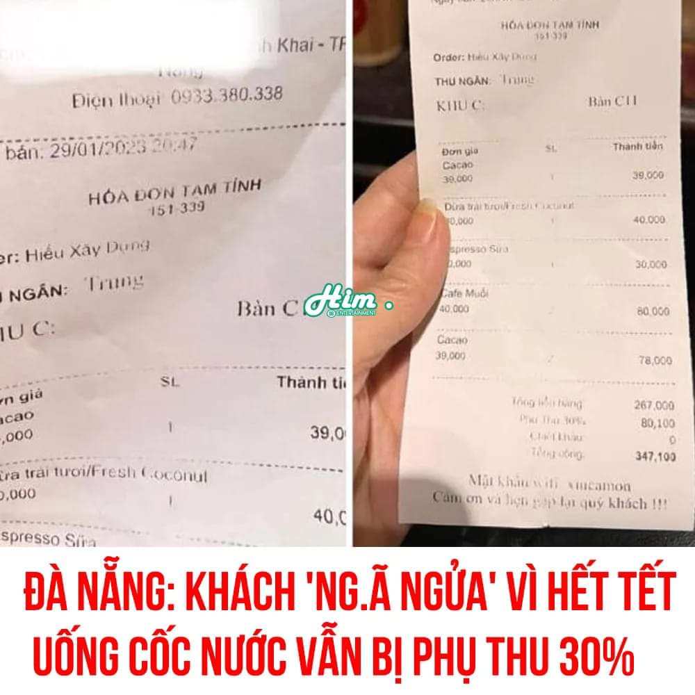 UỐNG CAFE NHƯNG PHẢI TRẢ THÊM PHÍ PHỤ THU 30%

Mới đây tài khoản M.N.N (Đà Nẵng) b.ức xúc vì hoá đơn thanh toán tại một quán cafe ở đường Nguyễn Thị Minh Khai (quận Hải Châu, Đà Nẵng) bị tính thêm 30% phí dịchXem thêm vụ ngày Tết.

“X. Cafe nha mọi người. Né né ra giùm cái, trời ơi, nghĩ sao vậy, mùng 8 đó… Cafe thì pha ly nhựa mà phụ thu 30%. D.ao m.ài sắc quá mà, không ch.ém uổng”, chị N đăng.

Chị N. phải thanh toán thêm 30% (80.000 đồng) cho hoá đơn 267.000 đồng gồm mấy ly đồ uống. Tổng số tiền phải trả là gần 350.000 đồng.

Theo Vietnamnet
