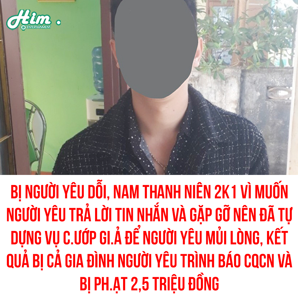 BÁO NGƯỜI YÊU 😃

Theo đó, M.V.B. (2001) đến Công an thị trấn Chư Sê trình báo việc bị 2 thanh niên điều khiển xe mô tô chặn lại và c.ư.ớp đi số tiền 6 triệu đồng.

Tuy nhiên, khi công an vào cuộc xác minh, làm rõXem thêm vụ việc thì xác định đây là thông tin gi.ả.

Ở cơ quan công an, M.V.B. thừa nhận đã báo thông tin không đúng sự thật đến cơ quan chức năng.

Lý do vì M.V.B. và chị N.T.T. (SN 2002) có quan hệ tình cảm nhưng đang xảy ra x.ích m.ích. B. muốn chị T. trả lời tin nhắn và gặp mình nên đã nhắn tin cho chị T., nên đã dựng chuyện.

Sau khi nhận được thông tin của B., chị T. cùng gia đình đã đưa B. đến Công an thị trấn Chư Sê trình báo sự việc.

Công an huyện Chư Sê đã ra quyết định xử ph.ạt hành chính M.V.B. số tiền 2,5 triệu đồng.

Theo: Công an nhân dân