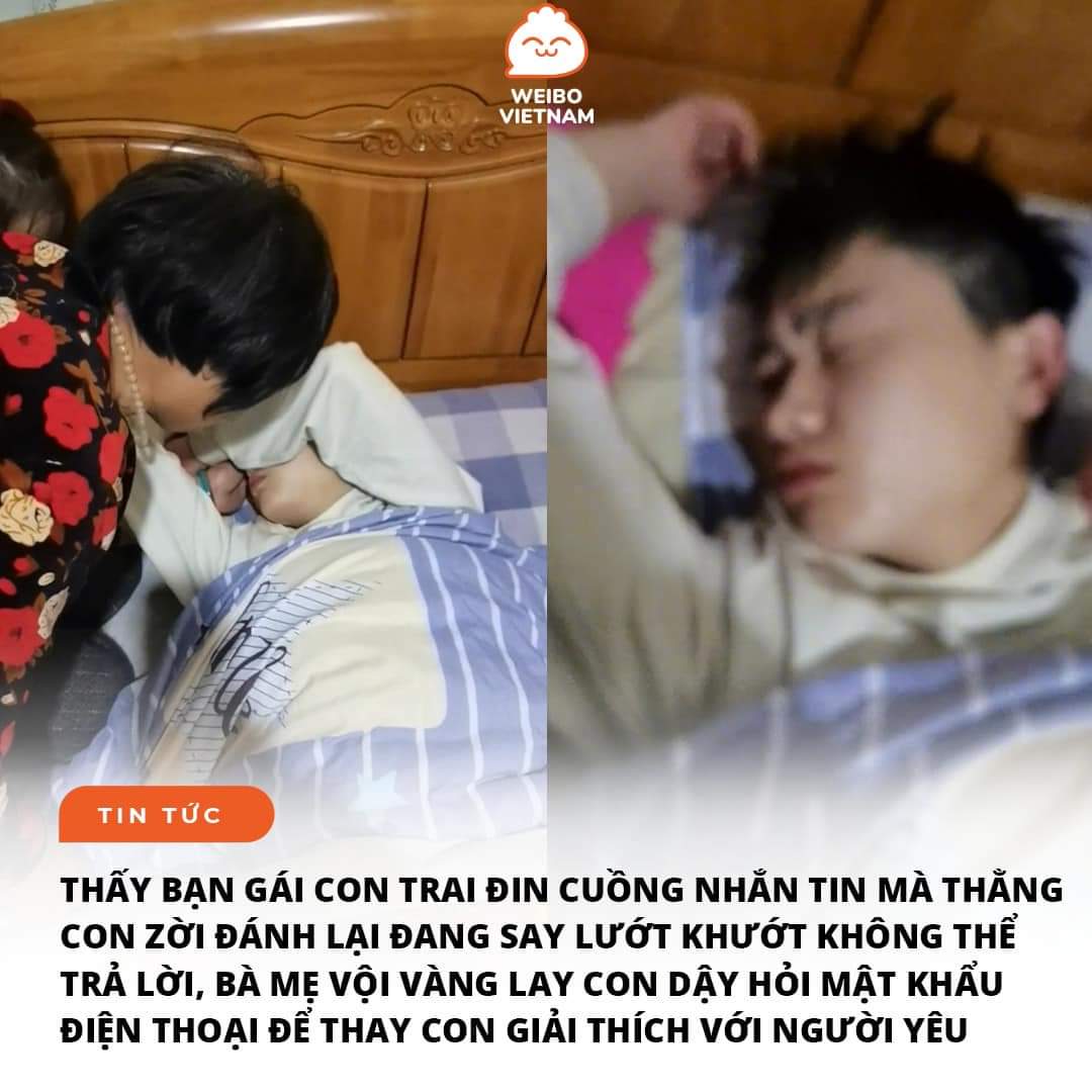 MẸ CÒN VỘI HƠN CẢ CON 🥲

Người quay lại đoạn video dở khóc dở cười chia sẻ: “Em trai tôi đi uống rượu về nhà say khướt, chẳng biết trời trăng gì. Bạn gái nó thì đin cuồng gửi tin nhắn đến muốn cháy máy mà nó vẫnXem thêm nằm im, mẹ tôi sợ con dâu tương lai giận nên lập tức chạy sang lắc nó dậy hỏi mật khẩu điện thoại để giải thích thay con trai hahahaha”

[101k likes] Chuyện này dễ mà: Cô gửi đoạn video này cho bạn gái của em trai rồi nói “Em à, mọi người đều đã rất cố gắng rồi nhưng không làm gì được!”
>> [17k likes] Người có EQ cao có khác, làm như vậy có thể cho cô bạn gái thấy được là: 1. Gia đình bạn trai rất coi trọng mình. 2. Cho thấy dù ở tình huống thế nào thì bạn trai mình cũng sẽ không nói cho người khác biết mật khẩu điện thoại

[66k likes] Mẹ: Mày nói mật khẩu cho mẹ, để mẹ giúp mày yêu đương!

[20k likes] Đến lúc có được điện thoại thì mẹ nhắn hỏn lọn 1 câu: “XX ngủ rồi”
>> [1k likes] Douma tình tiết này không dễ giải quyết đâu à nha
