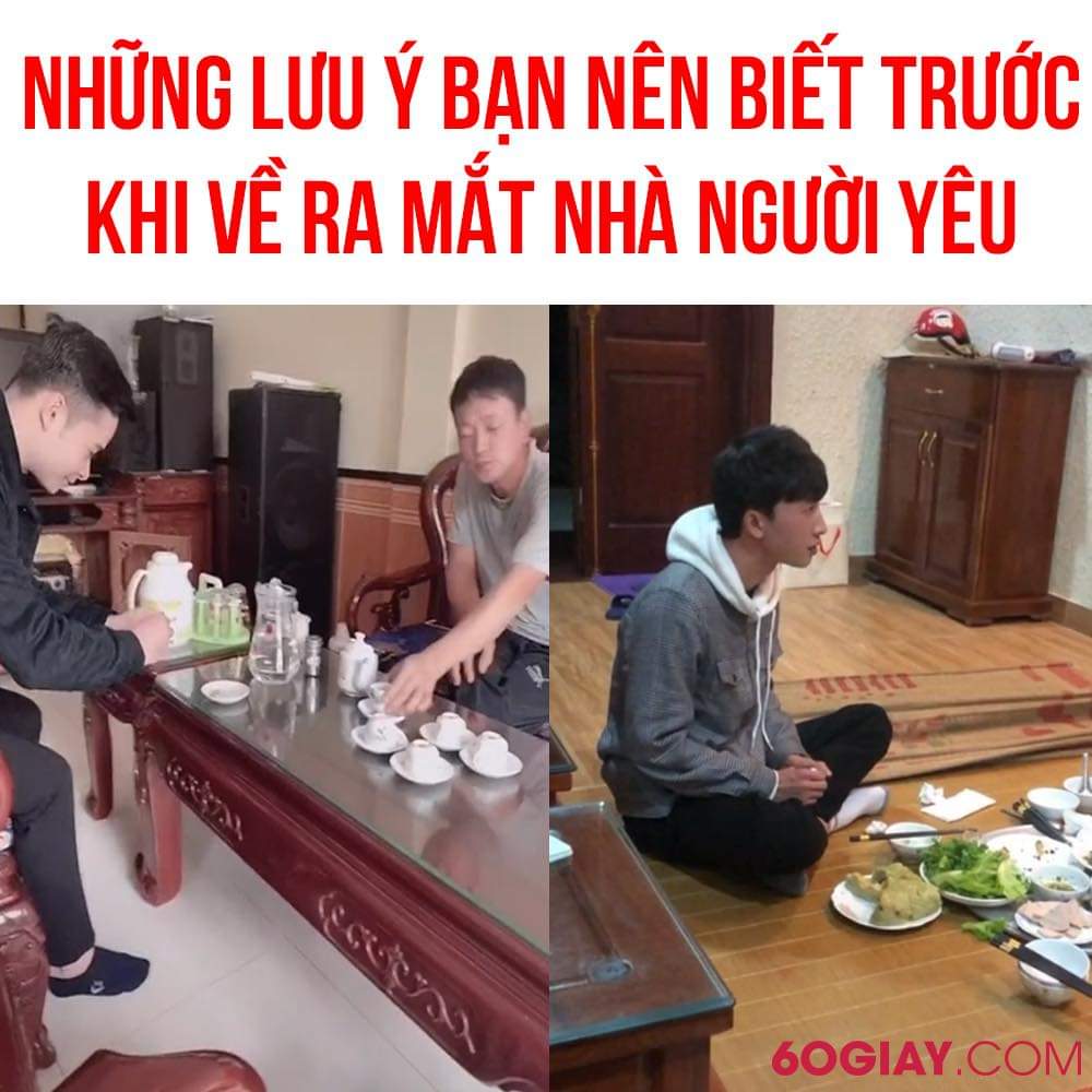 CÁC ANH LƯU LẠI MÀ HỌC THUỘC NHÉ ?

1. Tóc phải đen, quần áo không cần lồng lộn nhưng phải chỉnh tề.

2. Xưng con, thưa bác, không được xưng anh em.

3. Tránh mặc áo vàng và đến vào buổi trưa.

4. Lời nói có chừngXem thêm mực, không ngẩng đầu quá 3 phân.

5. Từ chối rượu, thuốc lá. Rửa bát trước khi ra về.

6. Quà biếu là một thứ không được thiếu, nó thể hiện sự tinh tế của một người đàn ông.

7. Không được đ.ấ.m bố vợ tương lai.