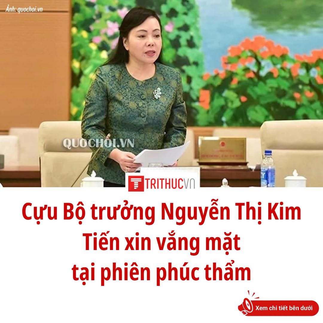 Cựu Bộ trưởng Bộ Y tế Nguyễn Thị Kim Tiến có đơn xin xét xử vắng mặt tại phiên phúc thẩm do đang điều trị tại bệnh viện ở TPHCM; HĐXX sau đó quyết ...