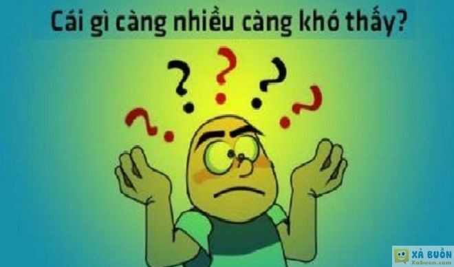 Đối vui: Đố mẹo: Cái gì càng nhiều càng khó thấy? -  haivl