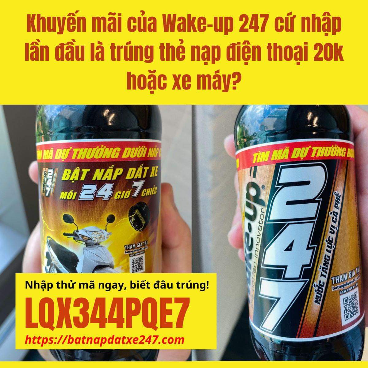 Wake-up 247 quyết tâm chơi trội để cháy hơn cả mùa hè năm nay.

Nghe thiên hạ đồn chỉ cần nhập mã lần đầu tiên vào chương trình khuyến mãi của Wake-up 247 là auto nhận thẻ điện thoại 20K luôn. 1 chai nước chưaXem thêm đến 10K mà trúng 20k, quá hời.
Chưa hết 1 ngày Wake-up 247 còn tặng đến 7 chiếc xe máy, xác suất trúng cao hơn cả Vietlot. Bình thường 1 ăn 70, giờ 1 ăn tận 7 =)).

Bật nắp dắt xe, mỗi 24 giờ 7 chiếc. Tham gia nhập thử mã ngay để có cơ hội trúng xe máy mỗi ngày và hàng ngàn thẻ điện thoại.
#Wakeup247 #batnapdatxe247 #vudieudatxe