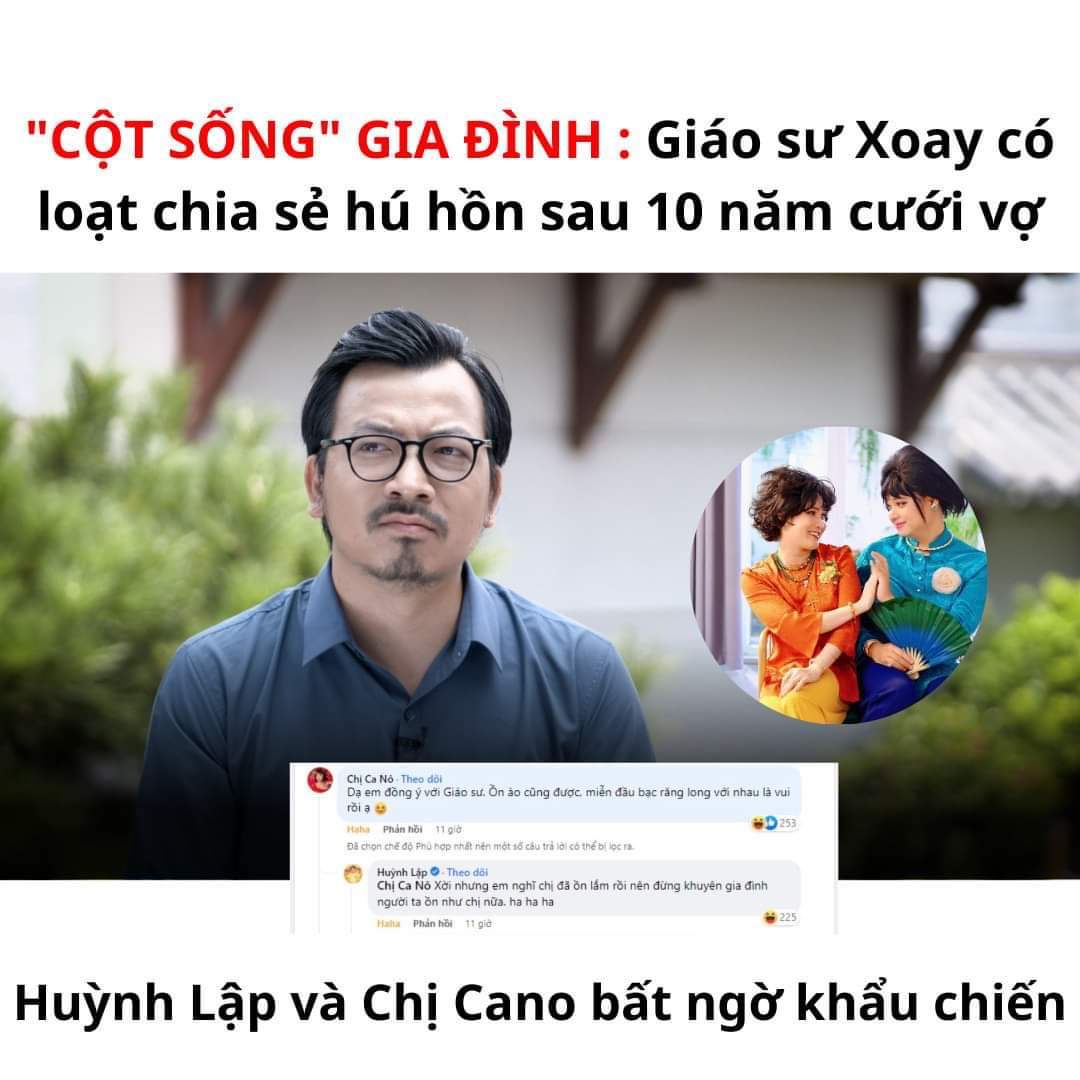 “Cột sống” gia đình: Giáo sư Cù Trọng Xoay có phát ngôn hú hồn sau 10 năm cưới vợ.
Huỳnh Lập và Chị Cano cũng bất ngờ khẩu chiến