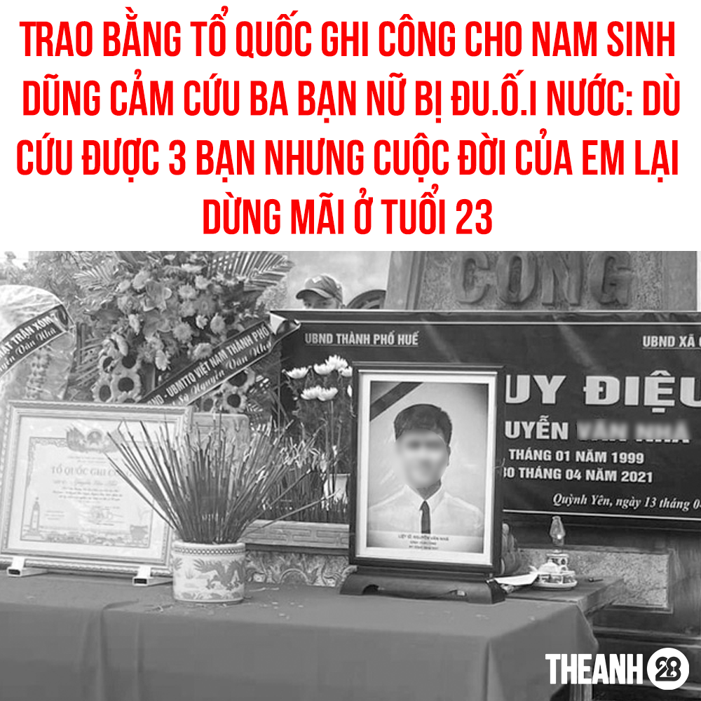 CẢM ƠN EM, CHÀNG TRAI DŨNG CẢM…

Ngày 14-4, thông tin từ lãnh đạo UBND xã Quỳnh Yên, huyện Quỳnh Lưu, Nghệ An cho biết chính quyền địa phương vừa phối hợp với UBND TP Huế tổ chức lễ trao bằng Tổ quốc ghi công vàXem thêm lễ truy điệu liệt sĩ Nguyễn Văn Nhã tại quê nhà.

Nhã là nam sinh dũng cảm cứu ba bạn bị đu.ối nước ở khu vực vùng biển huyện Phú Vang, tỉnh Thừa Thiên Huế vào chiều 30-4-2021.

Trước đó, khoảng 17h30 chiều 30-4-2021, Nhã - 23 tuổi, sinh viên năm thứ tư Trường ĐH Khoa học Huế cùng nhóm bạn về thôn Tân An, xã Phú Thuận, huyện Phú Vang tắm biển.

Đang tắm, Nhã nghe tiếng kêu cứu của ba bạn nữ ở cách bờ khoảng 10m nên ra ứng cứu.

Sau khi kéo được hai bạn nữ ra khỏi vùng nước sâu và đưa vào bờ an toàn, Nhã tiếp tục cứu nữ sinh còn lại. Đẩy được nữ sinh này vào vùng an toàn, Nhã đuối sức và chìm dần. Khoảng 30 phút sau, th.i th.ể nam sinh được tìm thấy.

Theo: Báo tuổi trẻ