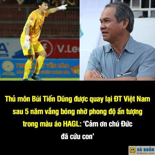 Thủ môn Bùi Tiến Dũng được quay lại ĐT Việt Nam sau 5 năm vắng bóng nhờ phong độ ấn tượng trong màu áo HAGL: ‘Cảm ơn chú Đức đã cứu con’