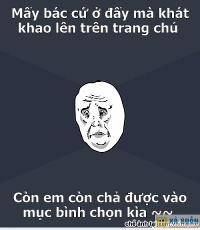  :x  1 lần xin đc vào bình chọn là e vui rồi chị éc à  :d 