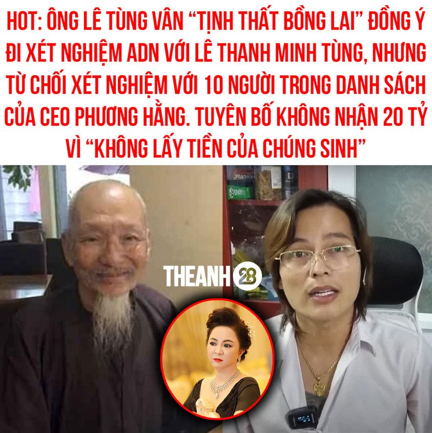 NÓNG: ÔNG LÊ TÙNG VÂN ĐỒNG Ý XÉT NGHIỆM ADN VỚI LÊ THANH MINH TÙNG, 10 NGƯỜI CON LẠI THÌ THÔI NÓNG: ÔNG LÊ TÙNG VÂN ĐỒNG Ý XÉT NGHIỆM ADN VỚI LÊ THANH MINH TÙNG, 10 NGƯỜI CON LẠI THÌ THÔI