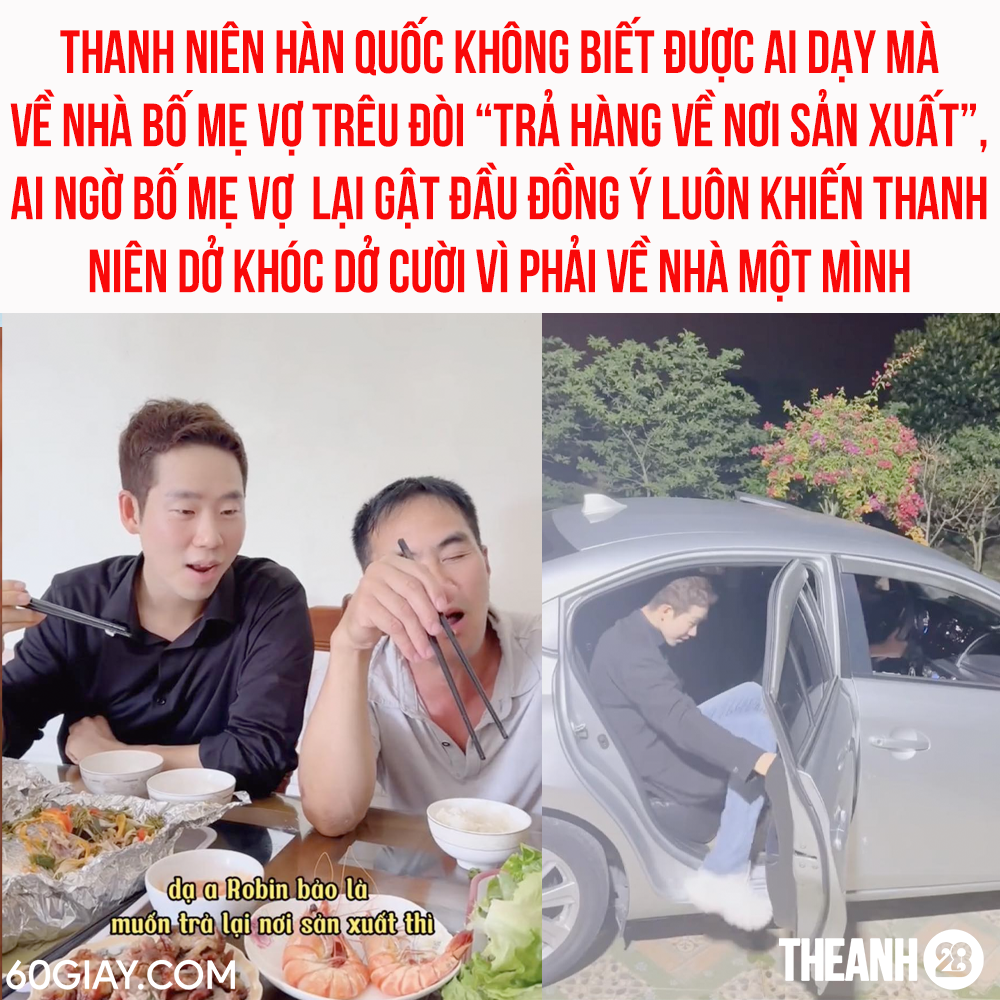 ĐÒI TRẢ “NÓC NHÀ” VỀ NƠI SẢN XUẤT VÀ CÁI KẾT

Theo đó, một thanh niên Hàn Quốc không biết được ai dạy lại về nhà bố mẹ vợ trêu đòi “trả hàg về nơi sản xuất”. Ai ngờ bố mẹ vợ nghe thanh niên nói thì gật đầu đồngXem thêm ý luôn khiến thanh niên vô cùng hốt hoảng thanh minh “con chỉ trêu thôi”.

Sau đó, dù đã năn nỉ hết nước nhưng thanh niên vẫn đành chào tạm biệt bố mẹ và vợ để ra về một mình. Cuối video còn không quên hỏi vợ không về cùng mình thật hả.

Cre: Huongnoi