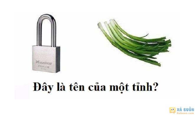 Đối vui: Đố mẹo 5 giây: Đây là tên của tỉnh nào? -  haivl