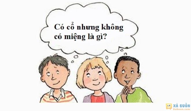 Đối vui: Đố mẹo: Có cổ nhưng không có miệng là gì? -  haivl